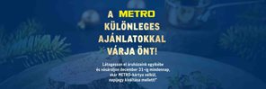 A METRO különleges ajánlatokkal várja Önt!