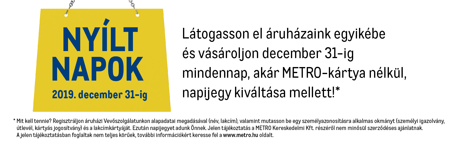 Egész 2019-ben nyílt napok a METRO-ban!